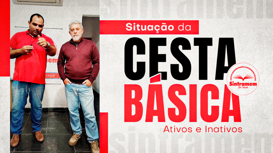 SINTRAMEM e SindservSV agem em defesa dos Servidores ativos e aposentados contra retrocesso na cesta básica