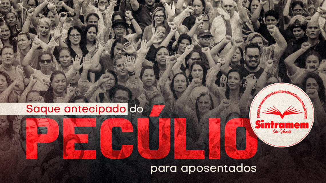 Decreto nº 6.889/2025 permite aos Servidores aposentados o saque antecipado do Pecúlio. Veja como fazer a solicitação