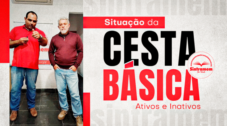 SINTRAMEM e SindservSV agem em defesa dos Servidores ativos e aposentados contra retrocesso na cesta básica