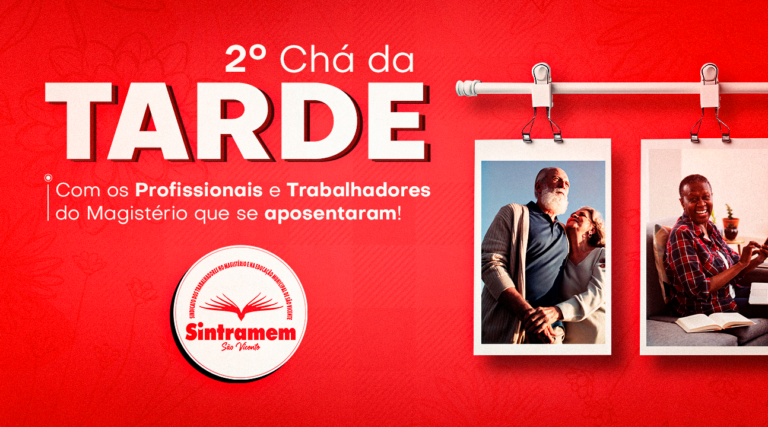 2º “Chá da Tarde com os Aposentados” | Todos estão convidados para ação do SINTRAMEM no dia 17 de julho, às 16 horas
