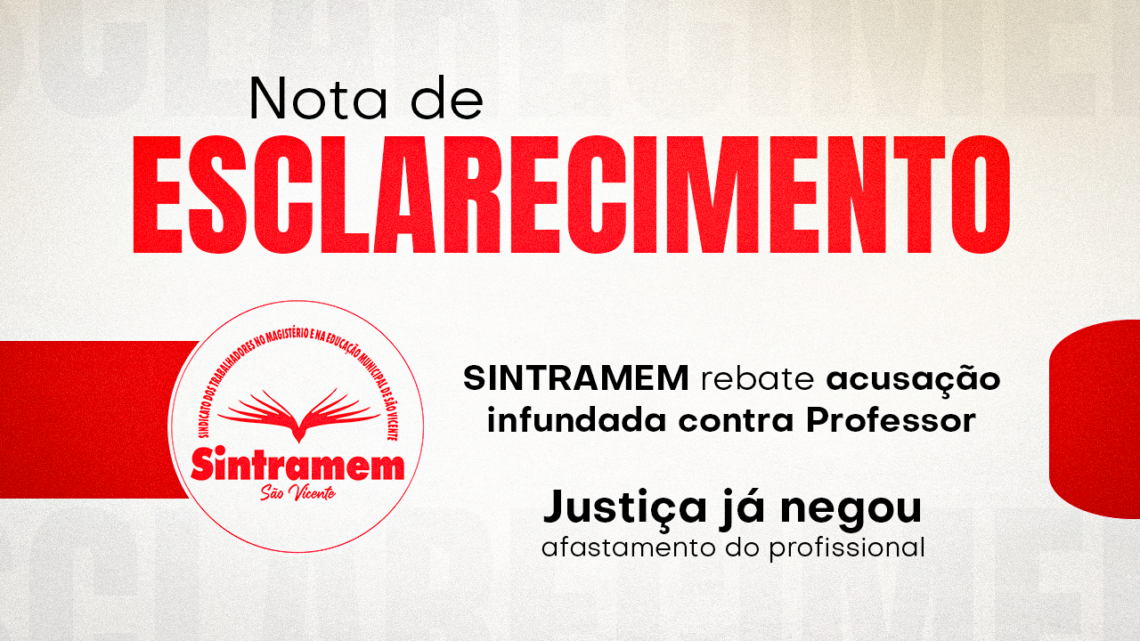 NOTA DE ESCLARECIMENTO – SINTRAMEM rebate acusação infundada contra Professor da rede municipal