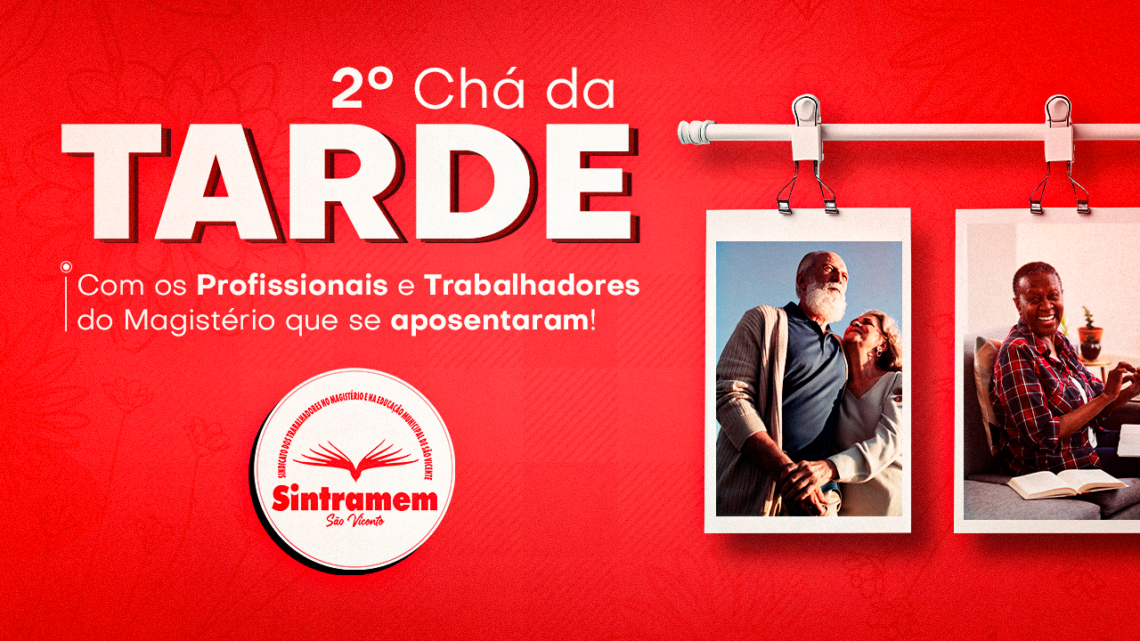 2º “Chá da Tarde com os Aposentados” | Todos estão convidados para ação do SINTRAMEM no dia 17 de julho, às 16 horas