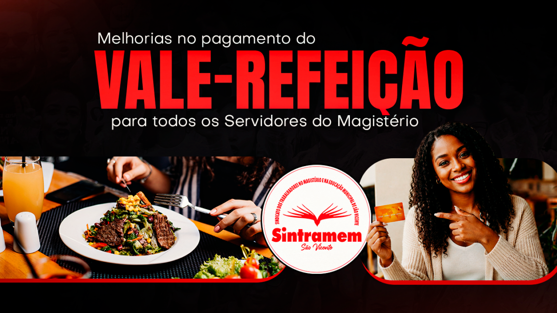 SINTRAMEM celebra conquista histórica com início do pagamento do vale-refeição aos Servidores do Magistério