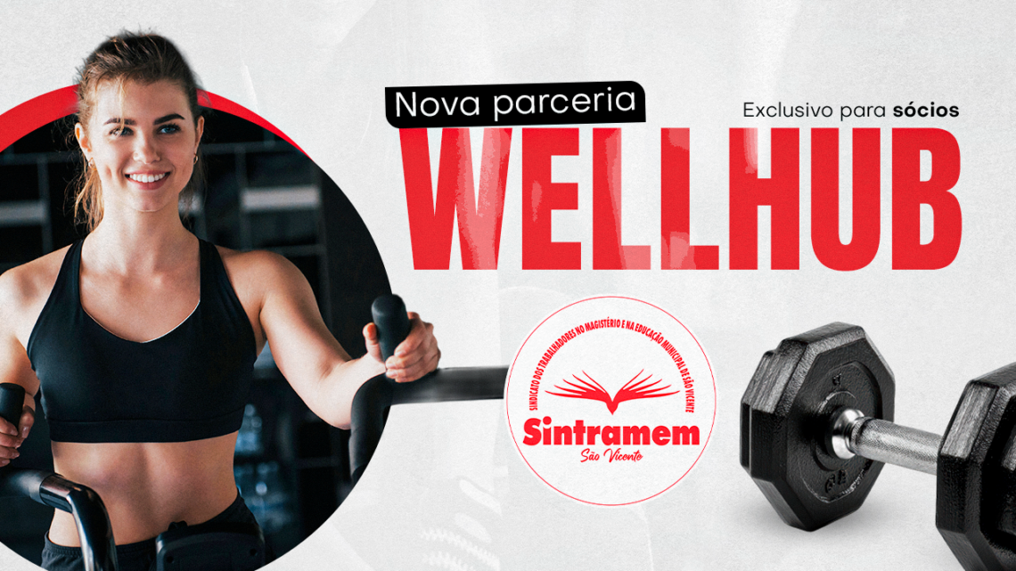 Nova parceria com a Wellhub garante planos exclusivos para sindicalizados do SINTRAMEM. Confira!