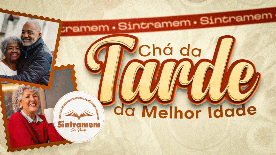 “Chá da Tarde da Melhor Idade” | Aposentados do Magistério estão convidados para ação do SINTRAMEM no dia 5 de setembro, às 16h30