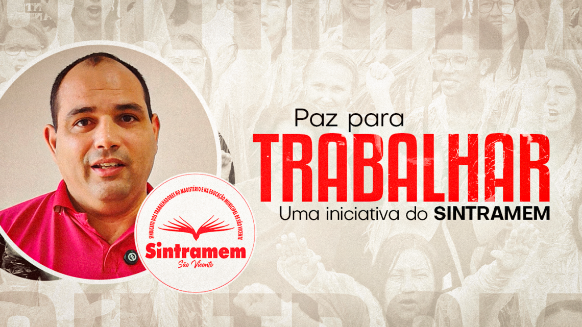 PAZ PARA TRABALHAR | Acabar com a violência, o abuso e o desrespeito deve ser uma meta clara e objetiva de todos nós!