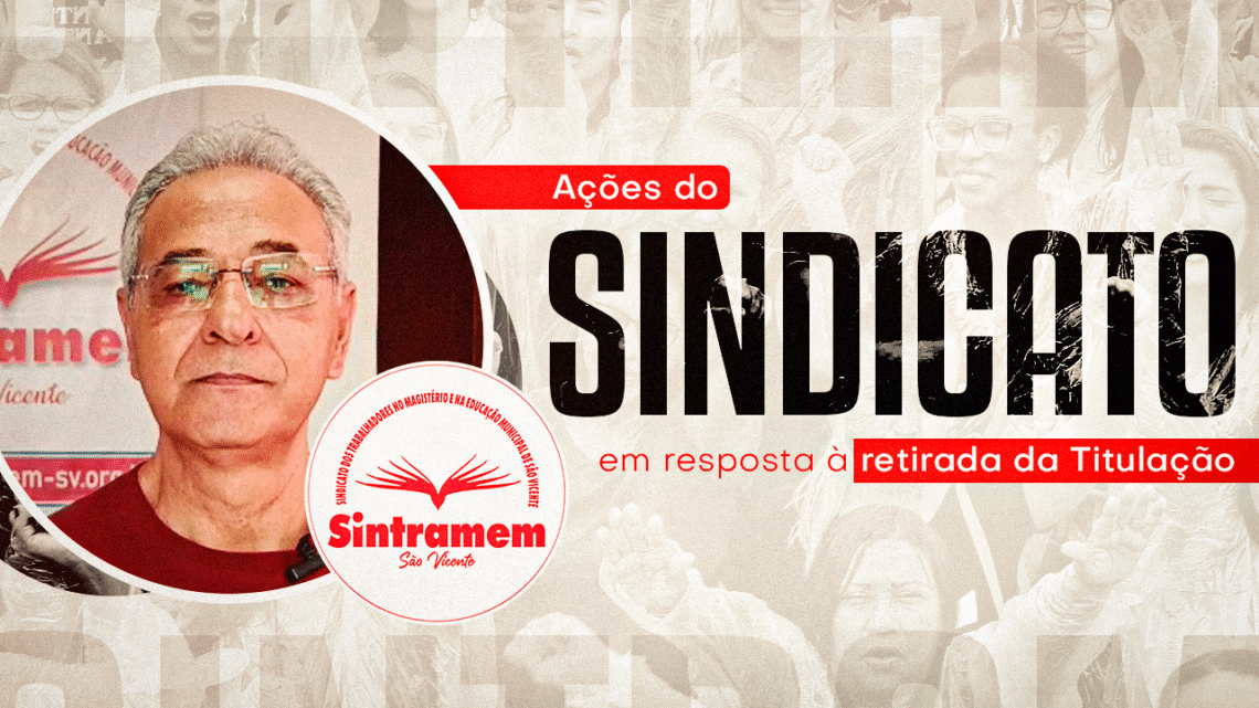 Lei nº 806 | Presidente Roberto Ciccarelli esclarece ações do Sindicato em resposta à retirada da Titulação dos Professores