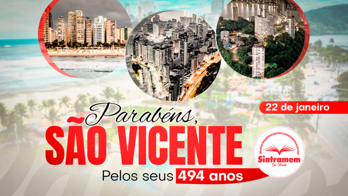 494 anos de São Vicente | Os Servidores da Educação são protagonistas dessa história!