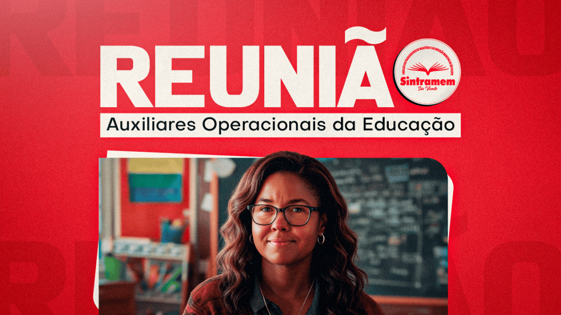 Reunião com os Auxiliares Operacionais será segunda, dia 9, às 18 horas, na sede do SINTRAMEM. Participem!