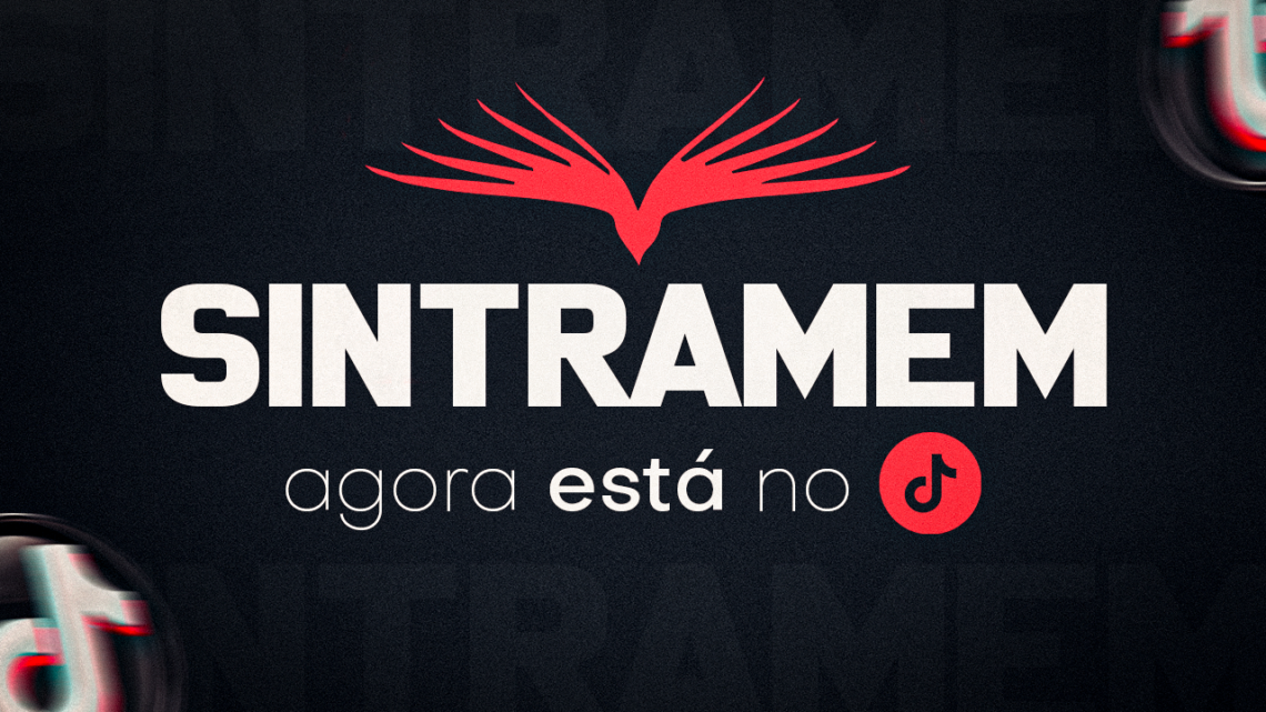Estamos agora no TikTok. Siga nosso perfil oficial e acompanhe os novos vídeos do SINTRAMEM!