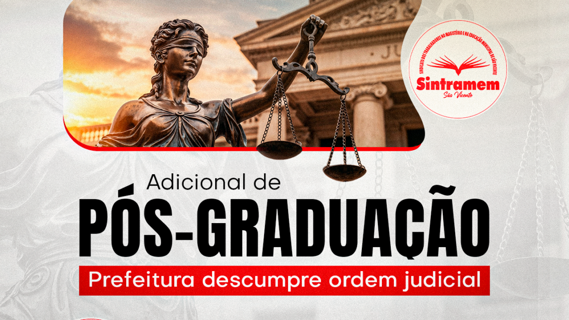 Prefeitura descumpre decisão judicial sobre o Adicional de Pós-Graduação. SINTRAMEM articula próximos passos com o Jurídico