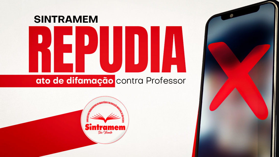 SINTRAMEM repudia ato de difamação contra Professor da rede. Acusações não possuem fundamento