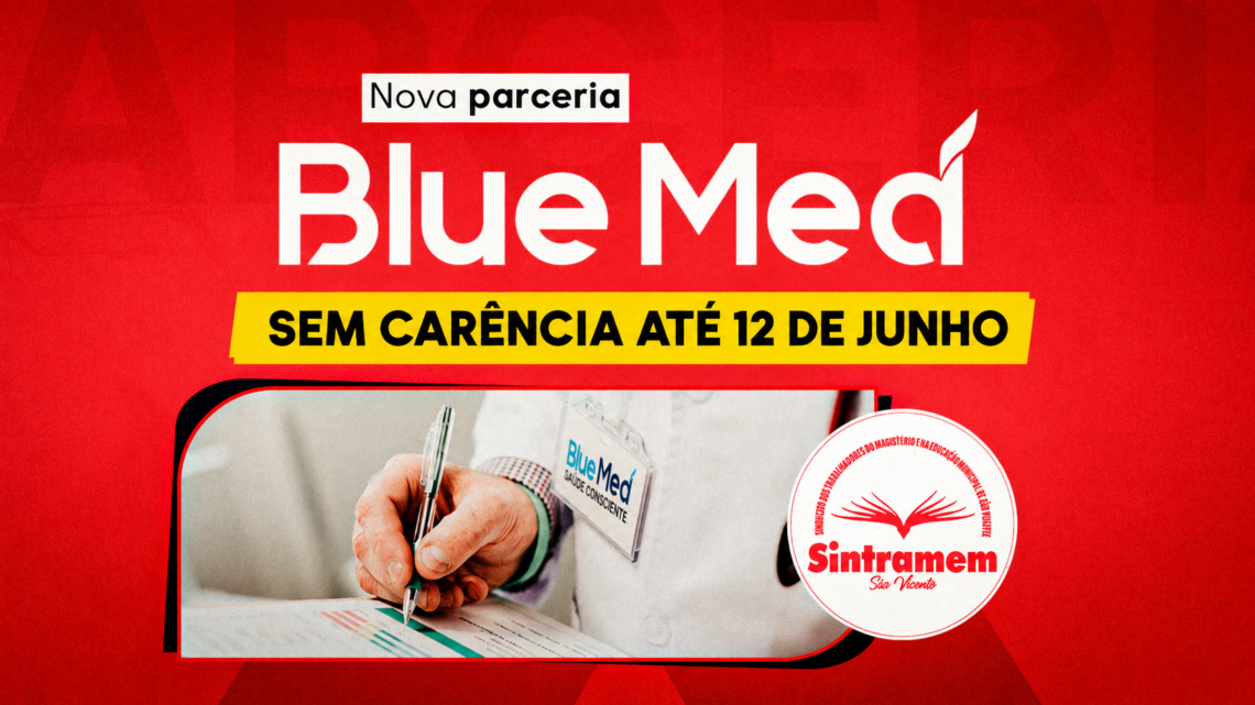 Prazo prorrogado | Sócios podem contratar o convênio BlueMed Saúde plano SEM CARÊNCIA para dependentes até 12 de junho